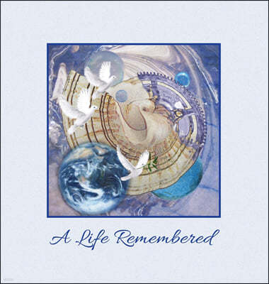 "A Life Remembered" Funeral Guest Book, Memorial Guest Book, Condolence Book, Remembrance Book for Funerals or Wake, Memorial Service Guest Book: A Ce