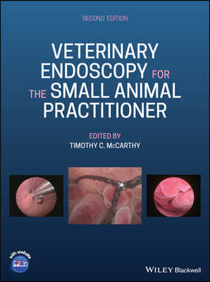 The Veterinary Endoscopy for the Small Animal Practitioner