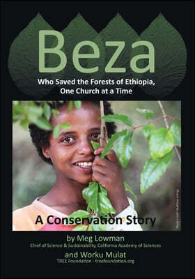 Beza, Who Saved the Forests of Ethiopia, One Church at a Time - A Conservation Story