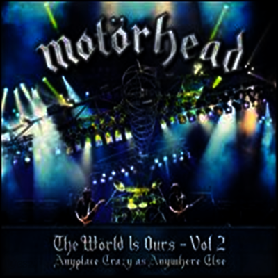 Motorhead - World Is Ours, Vol. 2: Anyplace Crazy As Anywhere Else (2LP)