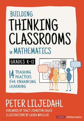 Building Thinking Classrooms in Mathematics, Grades K-12: 14 Teaching Practices for Enhancing Learning