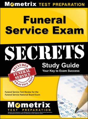 Funeral Service Exam Secrets Study Guide: Funeral Service Test Review for the Funeral Service National Board Exam