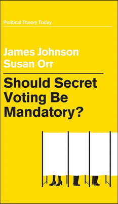 Should Secret Voting Be Mandatory?