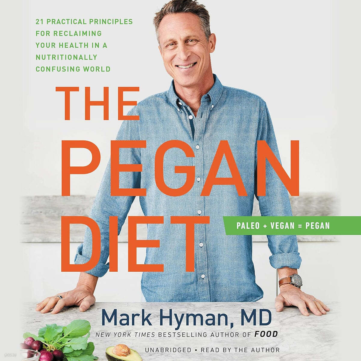 The Pegan Diet: 21 Practical Principles for Reclaiming Your Health in a Nutritionally Confusing World