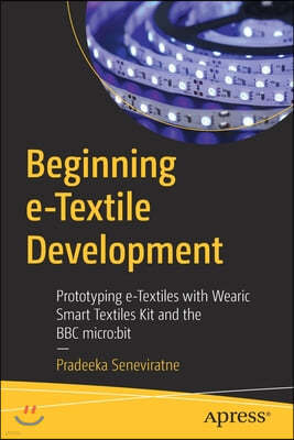 Beginning E-Textile Development: Prototyping E-Textiles with Wearic Smart Textiles Kit and the BBC Micro: Bit