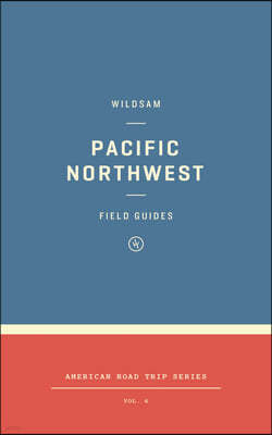 Wildsam Field Guides: Pacific Northwest