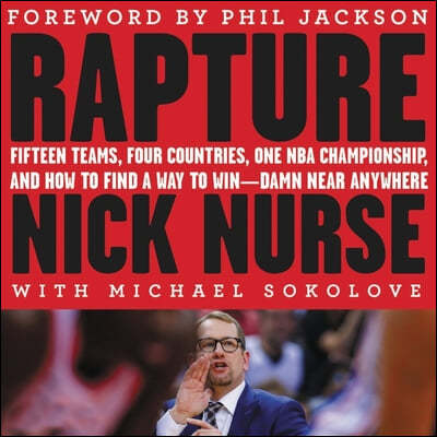 Rapture Lib/E: Fifteen Teams, Four Countries, One NBA Championship, and How to Find a Way to Win -- Damn Near Anywhere