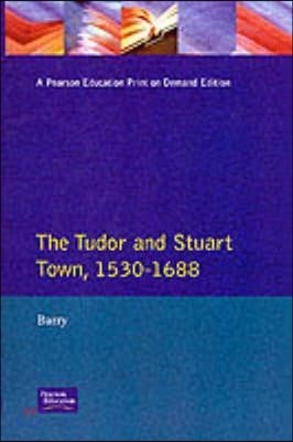 Tudor and Stuart Town 1530 - 1688