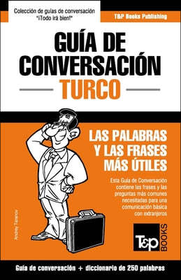 Guía de Conversación Español-Turco y mini diccionario de 250 palabras