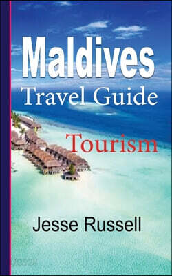 Maldives Travel Guide: Tourism