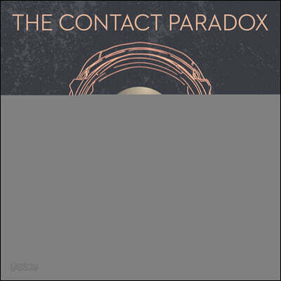 The Contact Paradox: Challenging Our Assumptions in the Search for Extraterrestrial Intelligence
