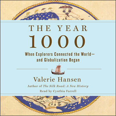 The Year 1000: When Explorers Connected the World--And Globalization Began