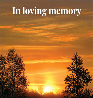 Memorial Guest Book (Hardback cover): Memory book, comments book, condolence book for funeral, remembrance, celebration of life, in loving memory fune