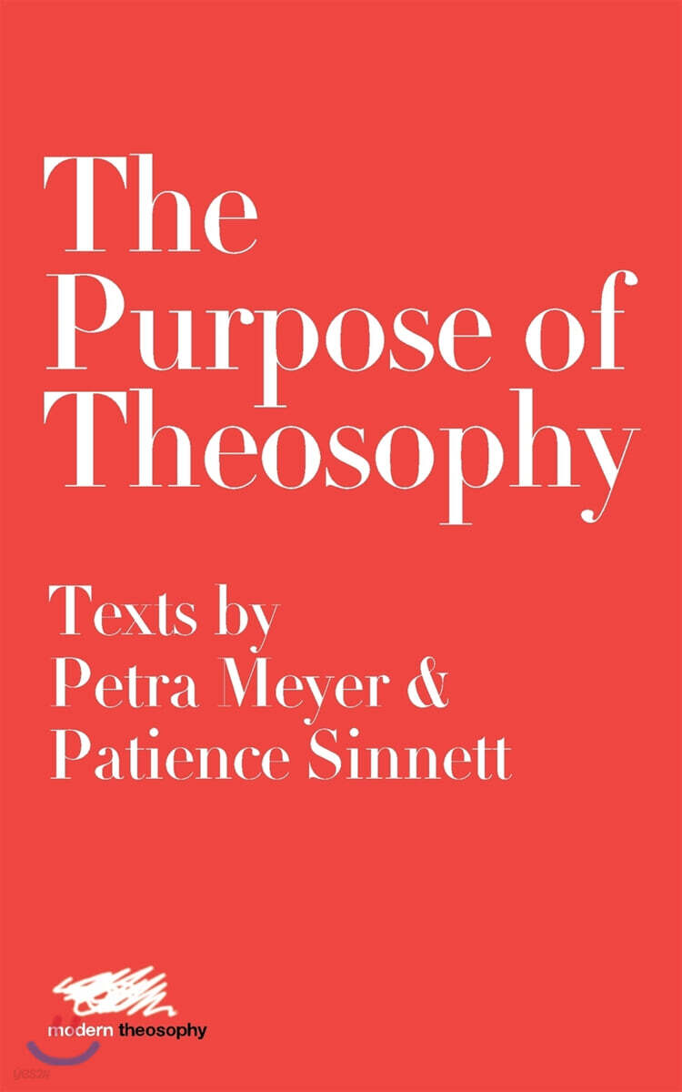 The Purpose of Theosophy: Texts by Petra Meyer and Patience Sinnett