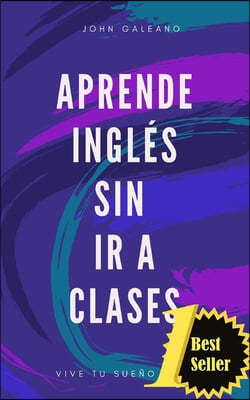 Aprende ingles sin ir a clases Edicion bolsillo: (Edicion Bolsillo)