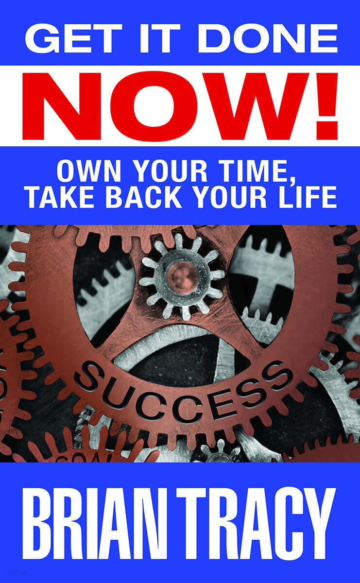 Get I Done Now!: Own Your Time, Take Back Your Life