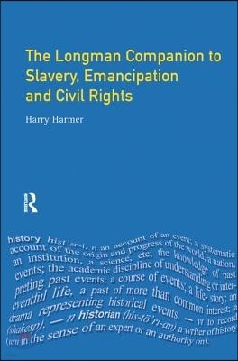 Longman Companion to Slavery, Emancipation and Civil Rights
