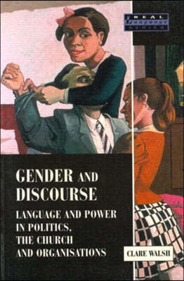 Gender and Discourse: Language and Power in Politics, the Church and Organisations