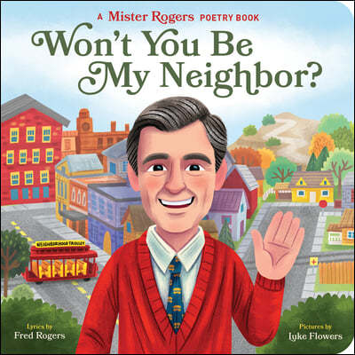 Won't You Be My Neighbor?: A Mister Rogers Poetry Book