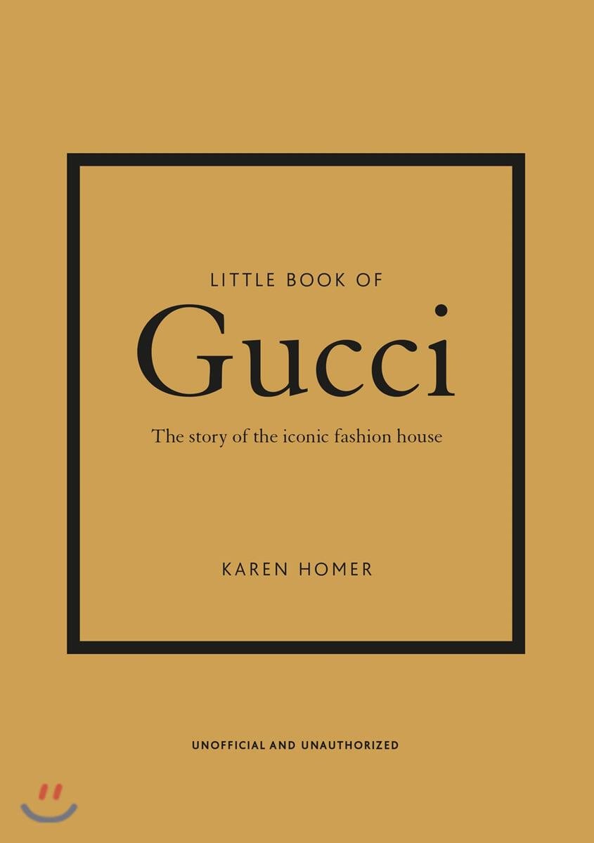 Little Book of Gucci: The Story of the Iconic Fashion House