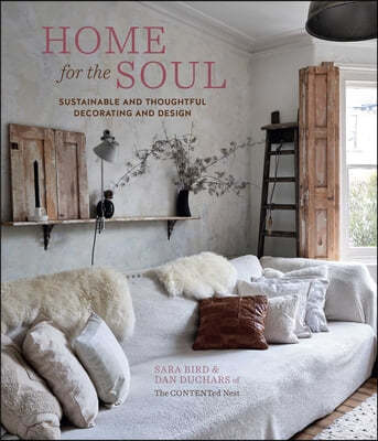 Home for the Soul: Sustainable and Thoughtful Decorating and Design