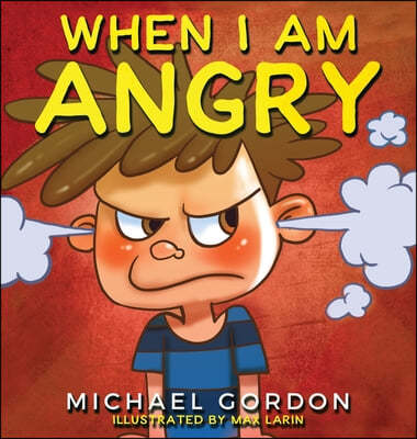 When I Am Angry: Kids Books about Anger, ages 3 5, children's books