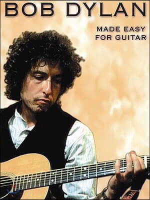 Bob Dylan - Made Easy for Guitar