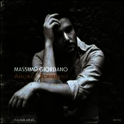 Massimo Giordano — 마시모 조르다노 - 이탈리아 아리아 '사랑과 고통' (Massimo Giordano - Amore E Tormento: Italian Arias) - Massimo Giordano 앨범 커버