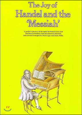 The Joy of Handel and the Messiah: Piano Solo