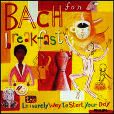 아침 식사를위한 바흐: 하루를 시작하는 여유로운 방법 (Bach for Breakfast: The Leisurely Way to Start Your Day)(CD) - 여러 연주가