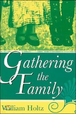 Gathering the Family: Volume 1