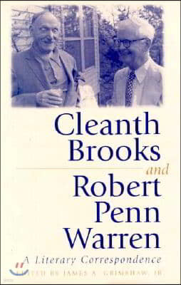 Cleanth Brooks and Robert Penn Warren: A Literary Correspondence Volume 1