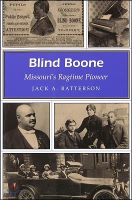 Blind Boone: Missouri's Ragtime Pioneer Volume 1