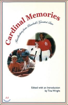 Cardinal Memories: Recollections from Baseball's Greatest Fans