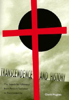 Transcendence and History: The Search for Ultimacy from Ancient Societies to Postmodernity