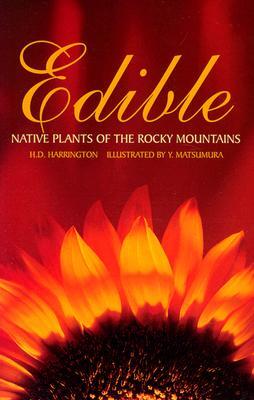 Edible Native Plants of the Rocky Mountains