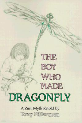 The Boy Who Made Dragonfly: A Zuni Myth