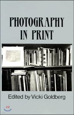 Photography in Print: Writings from 1816 to the Present
