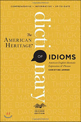 The American Heritage Dictionary of Idioms, Second Edition
