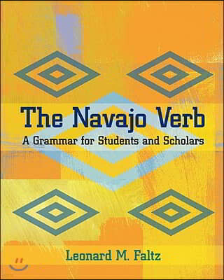 Navajo Verb: A Grammar for Students and Scholars