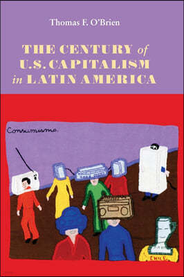 Century of U.S. Capitalism in Latin America