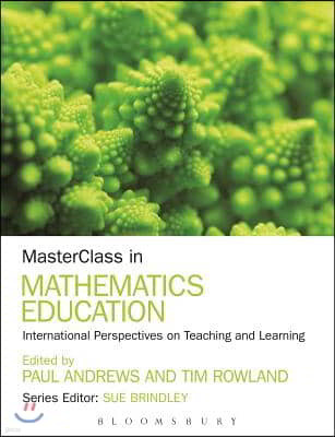 Masterclass in Mathematics Education: International Perspectives on Teaching and Learning