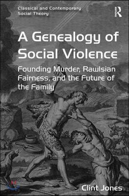 Genealogy of Social Violence