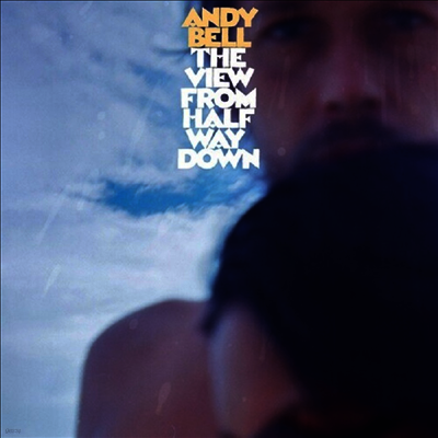 Andy Bell — View From Halfway Down 앨범 커버