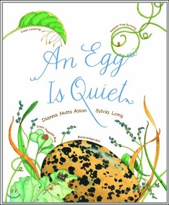 An Egg Is Quiet: (Picture Book, Kids Book about Eggs)