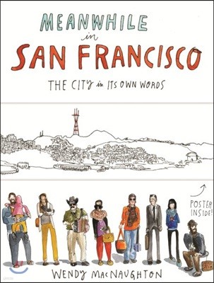 Meanwhile, in San Francisco: The City in Its Own Words