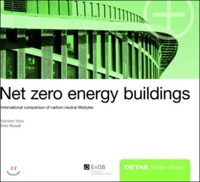 Net Zero Energy Buildings: International Projects of Carbon Neutrality in Buildings