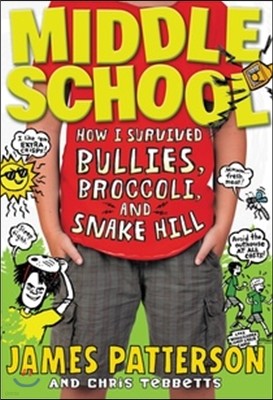 Middle School How I Survived Bullies, Broccoli, And Snake Hill