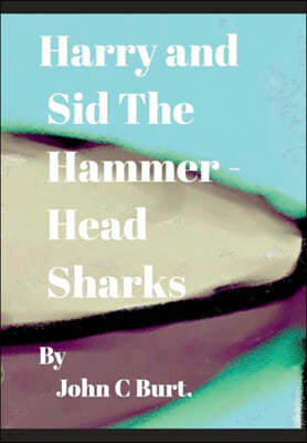 Harry and Sid The Hammerhead Sharks.