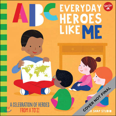 ABC for Me: ABC Everyday Heroes Like Me: A Celebration of Heroes, from A to Z!